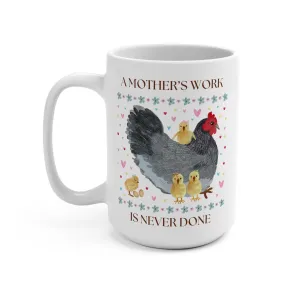 A Mother's Work Coffee Mug