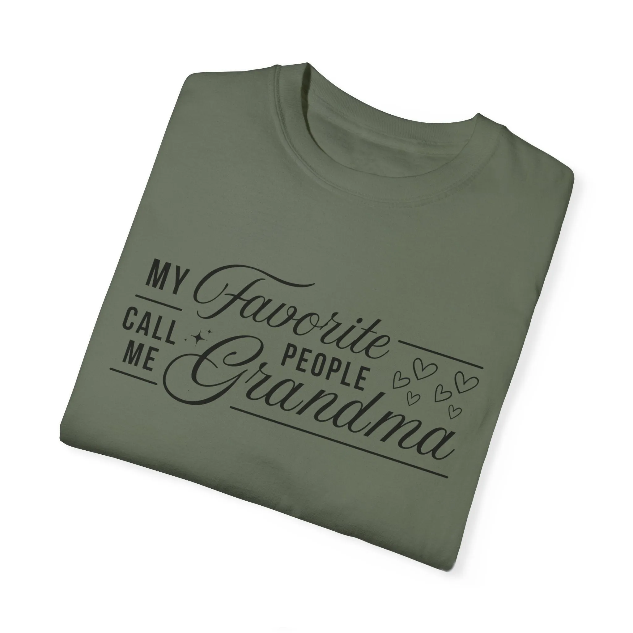 Grandma's Favorite People T-Shirt | Unisex Garment-Dyed Tee for Family Celebrations